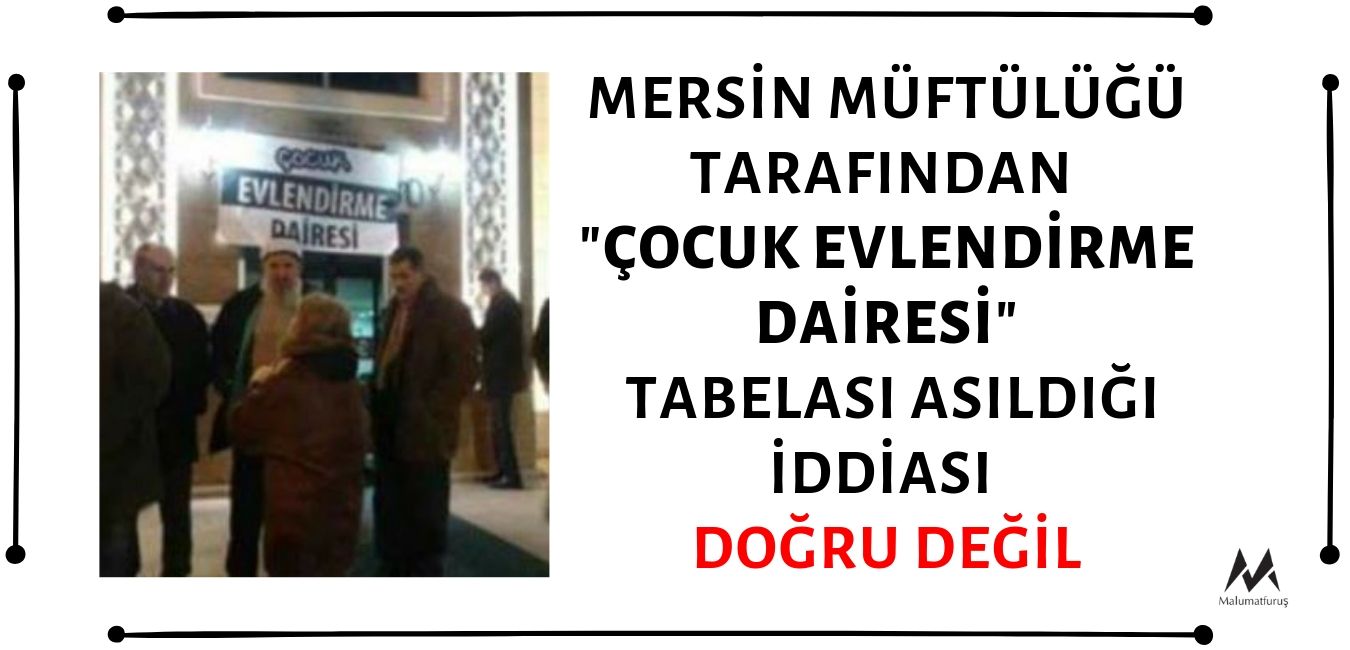 Mersin Müftülüğü Tarafından Binanın Girişine Çocuk Evlendirme Dairesi Tabelası Asıldığı İddiası Asılsızdır