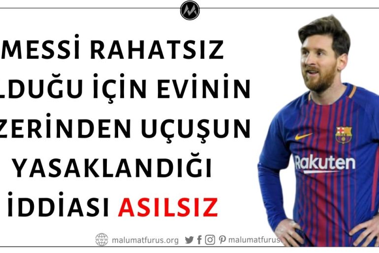 Messi Rahatsız Olduğu İçin Evinin Üzerinden Uçakların Uçmasının Yasaklandığı İddiası Asılsız