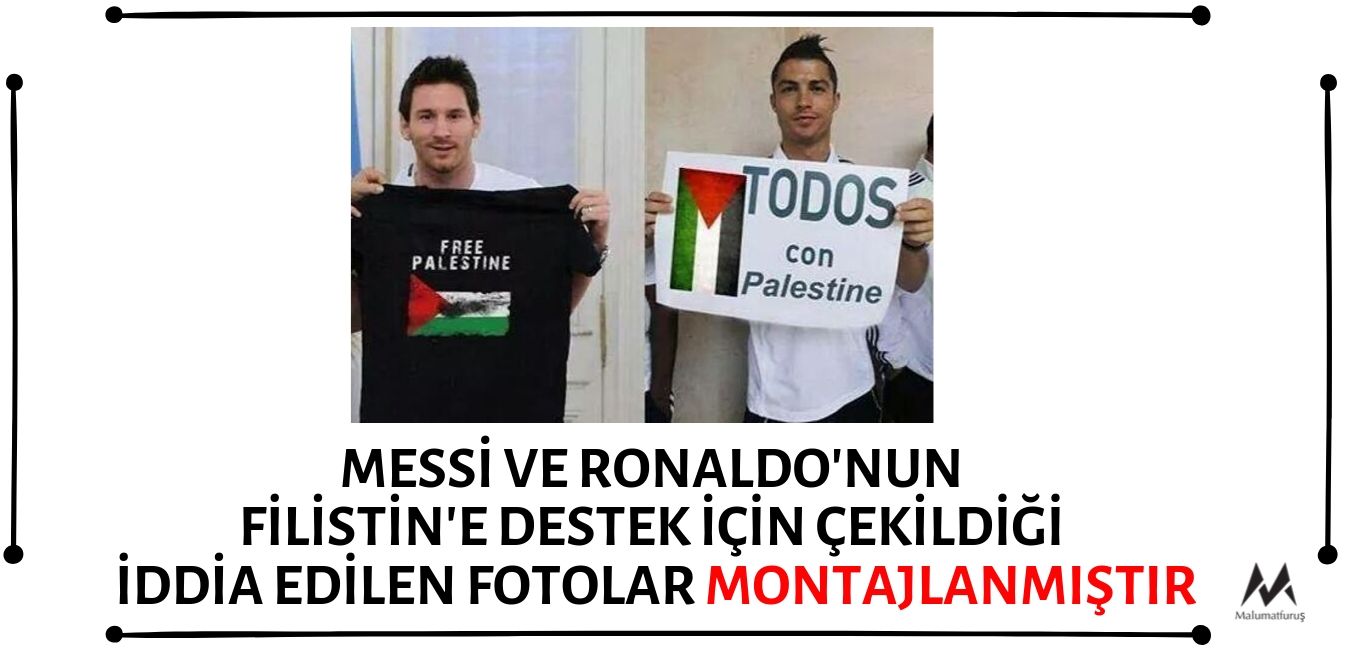 Messi ve Ronaldo'nun Filistin'e Destek İçin Çekildiği İddia Edilen Fotoğraflar Montajlanmıştır