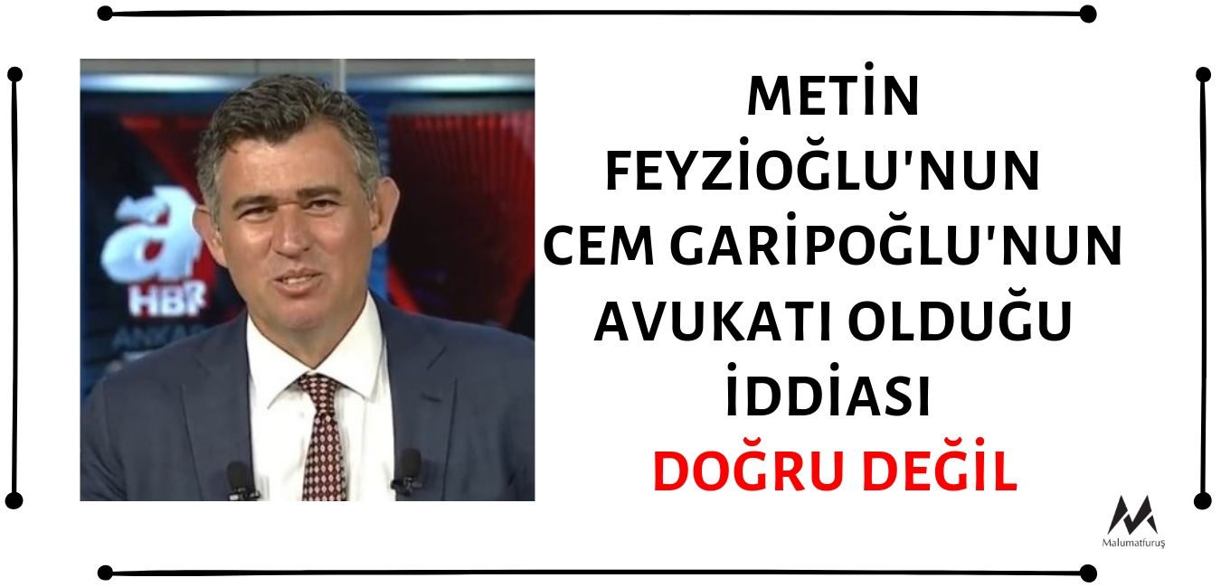 Metin Feyzioğlu'nun Münevver Karabulut'un Katili Cem Garipoğlu'nun Avukatı Olduğu İddiası Doğru Değil