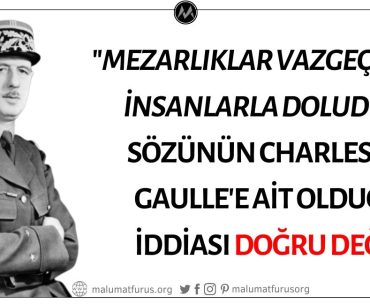 "Mezarlıklar Vazgeçilmez İnsanlarla Doludur" Sözünün Charles de Gaulle'e Ait Olduğu İddiası Doğru Değil