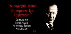 Milliyetçilik Milleti Olmayanlar İçin Faşizmdir