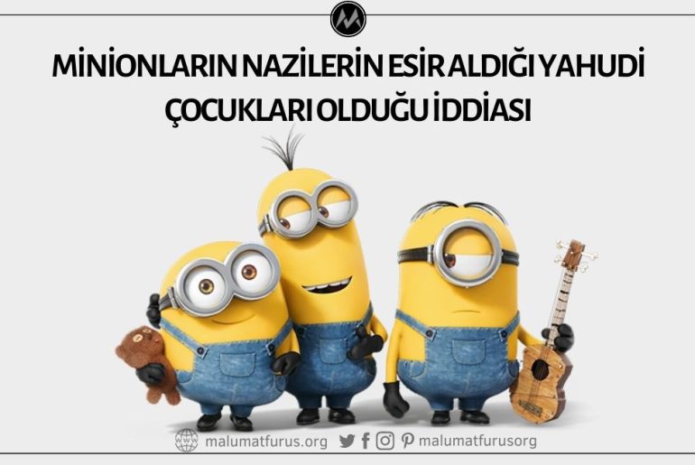 Minionların Gerçekte Naziler Tarafından Esir Alınan Yahudi Çocukları Olduğu İddiası Asılsız