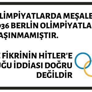 Olimpiyatlarda Meşale İlk Defa 1936 Berlin Olimpiyatlarında Taşınmamıştır. Bu Fikrin Adolf Hitler'e Ait Olduğu İddiası Doğru Değildir