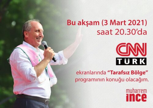 muharrem-ince-3-mart-2021-cnn-tarafsiz-bolge