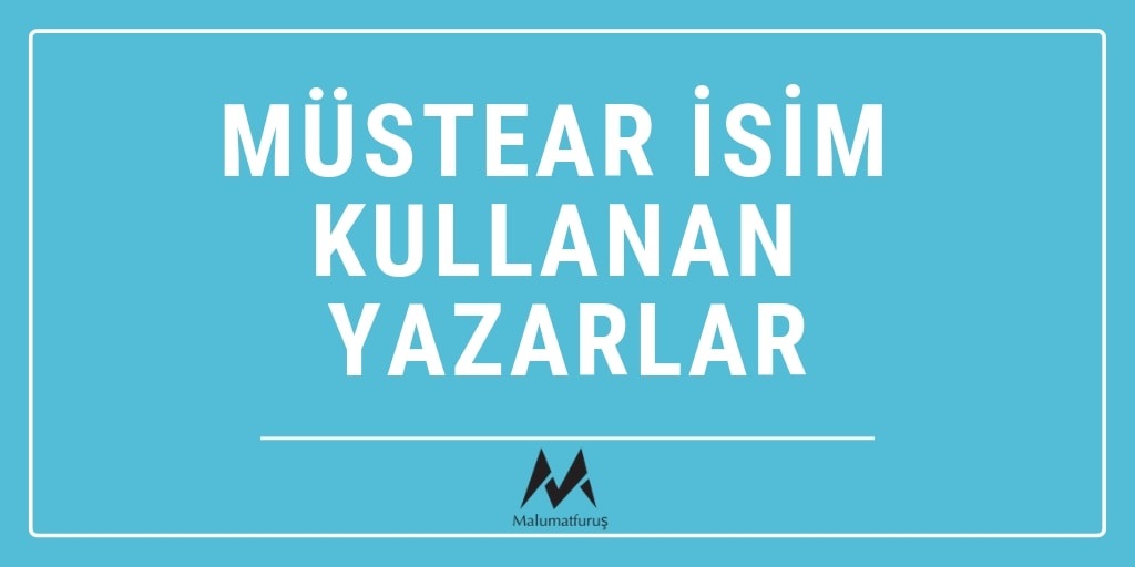 Müstear İsim Kullanan Yazarlar