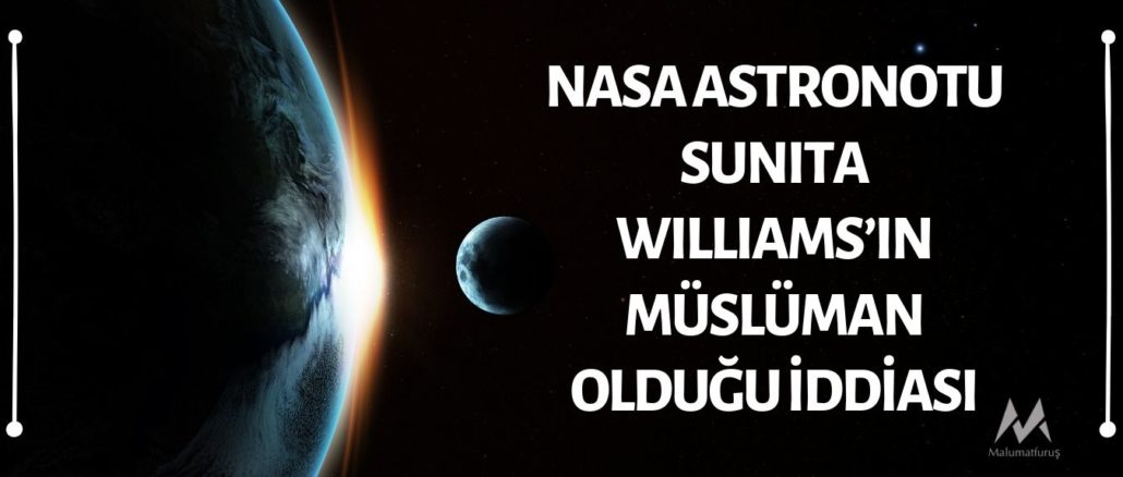 NASA'nın Bayan Astronotu Sunita L. Williams’ın Ay'dan Dünya'ya Döndükten Sonra Müslüman Olduğu İddiası Doğru Değil