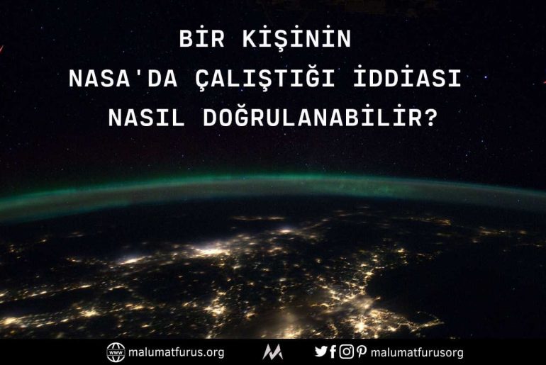  NASA'da Çalıştığını İddia Eden Kişiler ve Bu İddialarını Teyit Etme Yöntemi