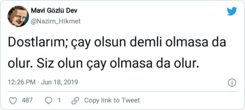 Dostlarım Çay Olsun Demli Olmasa Da Olur Siz Olun Çay Olmasa Da Olur