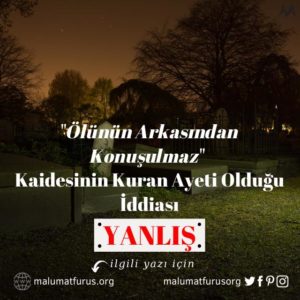 ölünün arkasında konuşulmaz ayeti iddiası