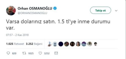 Orhan Osmanoğlu'nun 2 Kasım 2018 tarihinde attığı "Varsa dolarınız satın. 1.5 tl’ye inme durumu var." tweeti