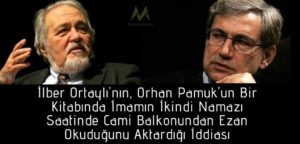 Orhan Pamuk'un Bir Kitabında İmamın İkindi Namazı Saatinde Cami Balkonundan Ezan Okuduğunu Aktardığı İddiası Asılsızdır