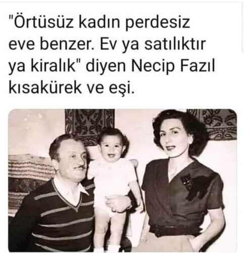 ortusuz-kadin-perdesiz-eve-benzer-ev-ya-satiliktir-ya-kiralik-diyen-necip-fazil-kisakurek-ve-esi