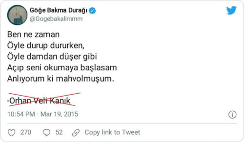 ben ne zaman öyle durup dururken öyle damdan düşer gibi açıp seni okumaya başlasam anlıyorum ki mahvolmuşum