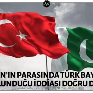 Pakistan’ın Parasında Türkiye Bayrağının Bulunduğu İddiası Doğru Değil