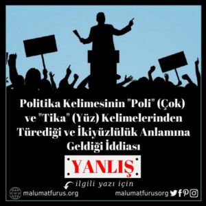 Politika Kelimesinin Kökeni İddia Edildiği Gibi Yunanca "Çok" Anlamına Gelen "Poli" ve "Yüz" Anlamına Gelen "Tika" Kelimelerinden Türediği İddiası Doğru Değildir