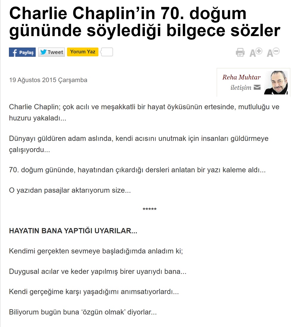 Reha Muhtar, 19 Ağustos 2015 tarihinde Vatan Gazetesi’nde yayımlanan “Charlie Chaplin’in 70. doğum gününde söylediği bilgece sözler" köşe yazısı