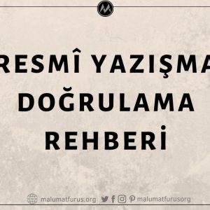 Kamu Kurum ve Kuruluşlarının Çıkardığı Öne Sürülen Resmî Yazıların Doğruluğu Nasıl Teyit Edilir?