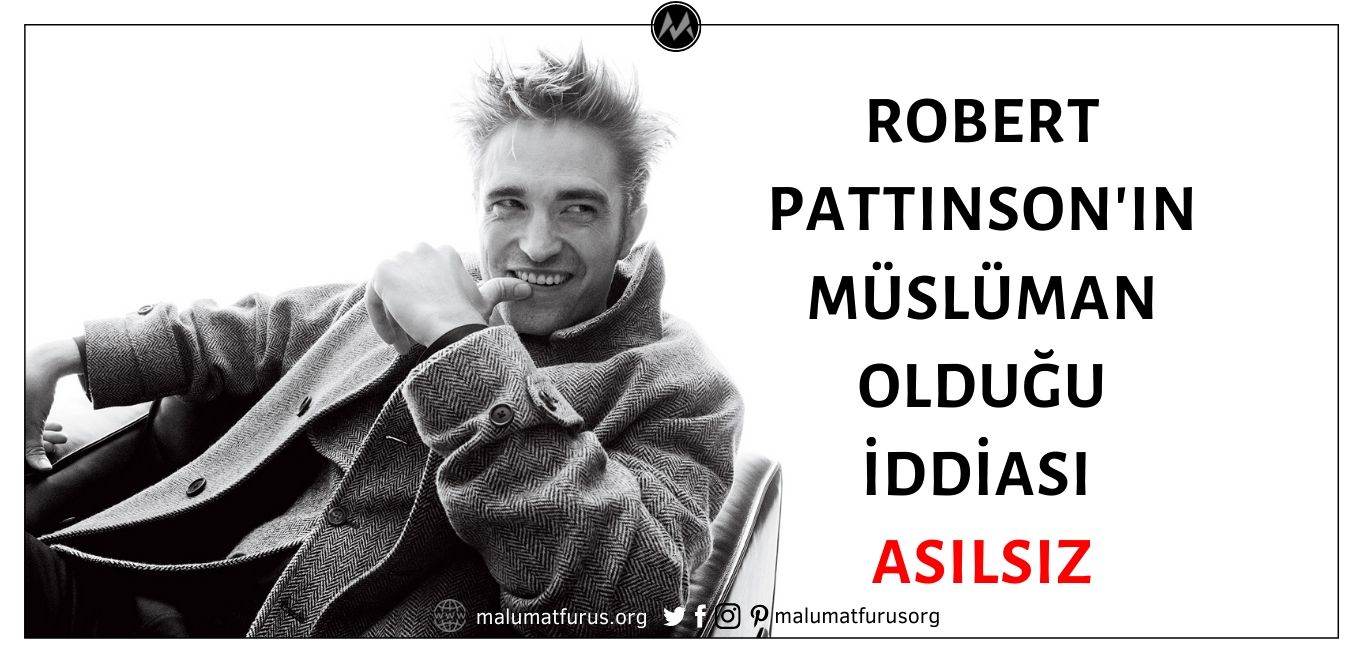 Robert Pattinson'ın Müslüman Olduğu İddiası Asılsız