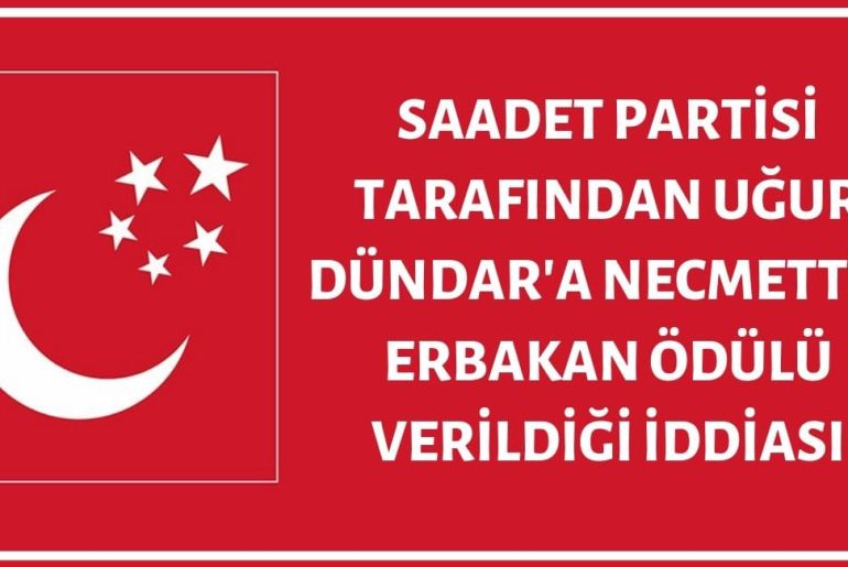 Saadet Partisi Tarafından Erbakan Ödülleri Programında Uğur Dündar’a Ödül Verildiği İddiası Doğru Değil