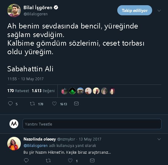 Şiirin Sabahattin Ali'ye ait olduğuna yönelik Bilal İşgören'in iddiasını, şiirin Nazım Hikmet'e ait olduğunu iddia ederek düzeltmeye çalışan sosyal medya kullanıcıs