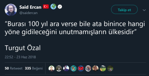 "Burası yüzyıl ara verse bile ata binince ne yöne gidileceğini unutmamış olanların ülkesidir" sözünü Turgut Özal'a hatalı şekilde atfeden paylaşım