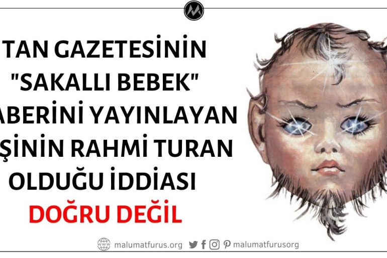 Rahmi Turan'ın Tan Gazetesindeki "Sakallı Bebek" Haberini Yayınladığı İddiası Doğru Değil
