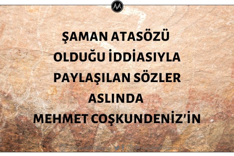 Şaman atasözü olduğu iddiasıyla paylaşılan sözler aslında Posta Gazetesi yazarı Mehmet Coşkundeniz'e aittir