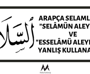 Arapça Selamlaşma "Selâmün Aleyküm" ve "Esselâmü Aleyküm"ü Yanlış Kullananlar