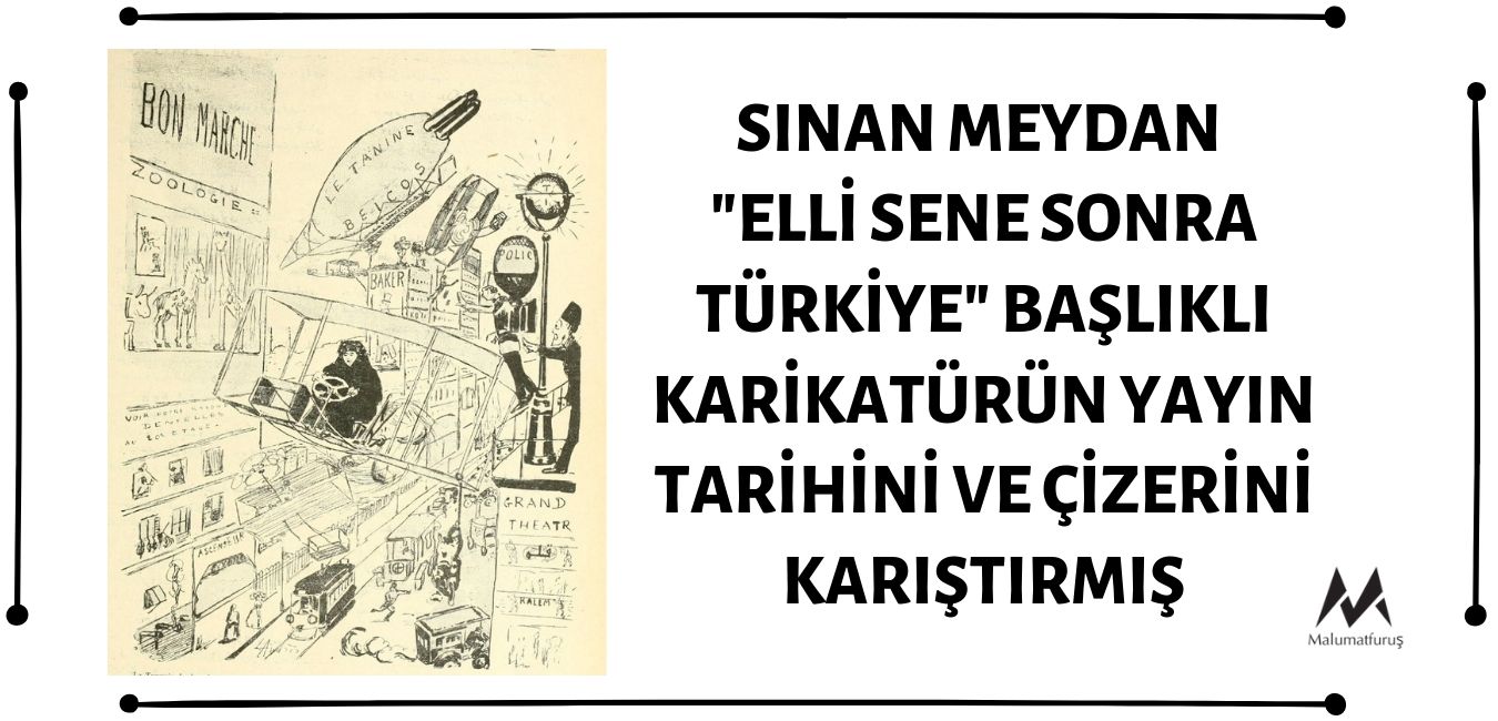 Sinan Meydan "Elli Sene Sonra Türkiye" Başlıklı Karikatürürün Yayın Tarihini ve Çizerini Yanlış Aktarmış