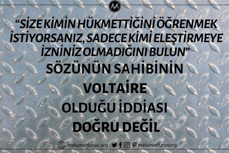 Voltaire'in “Size Kimin Hükmettiğini Öğrenmek İstiyorsanız, Sadece Kimi Eleştirmeye İzniniz Olmadığını Bulun” Sözünün Sahibi Olduğu İddiası Asılsız
