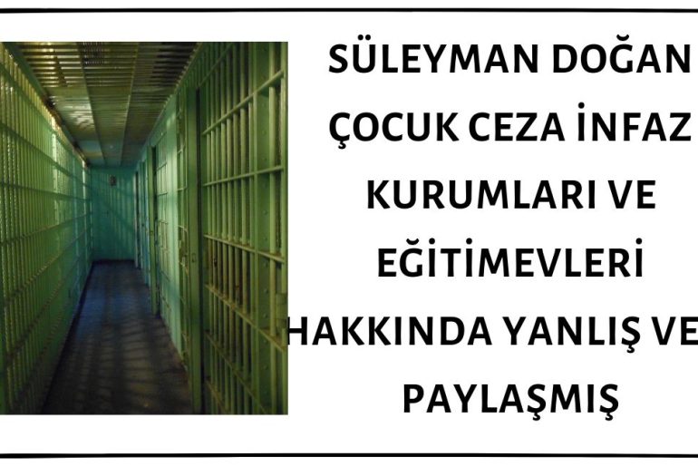Süleyman Doğan'ın Çocuk Ceza İnfaz Kurumları ve Eğitimevleri Hakkında Paylaştığı İstatistikler Yanlış