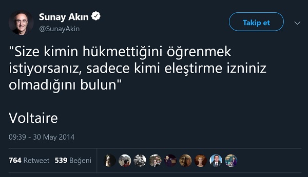 Sunay Akın'ın “Size kimin hükmettiğini öğrenmek istiyorsanız, sadece kimi eleştirmeye izniniz olmadığını bulun.” sözünü Voltaire'e yanlışlıkla atfettiği paylaşımı