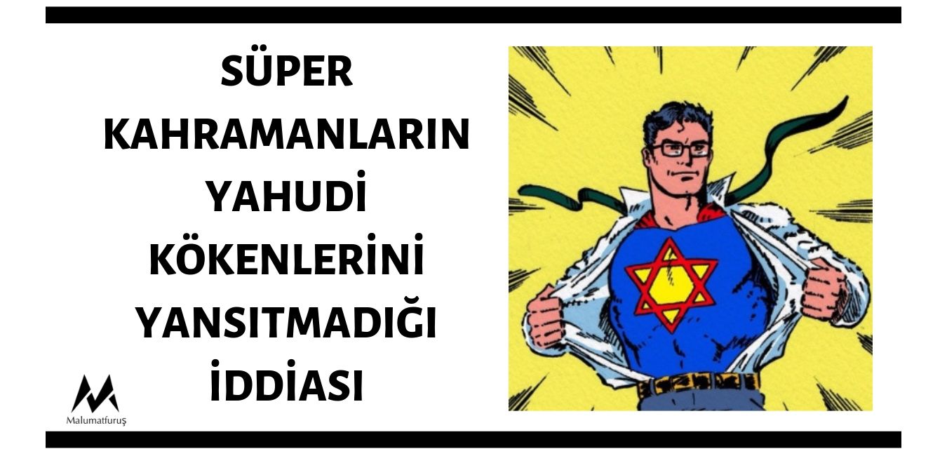 super-kahramanlarin-yahudi-kokenlerini-yansitmadigi-iddiasi