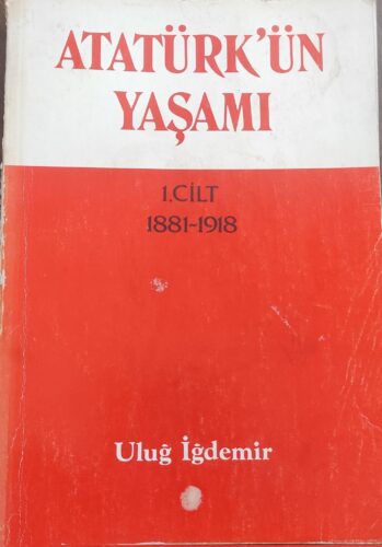 ulug igdemir ataturkun yasami