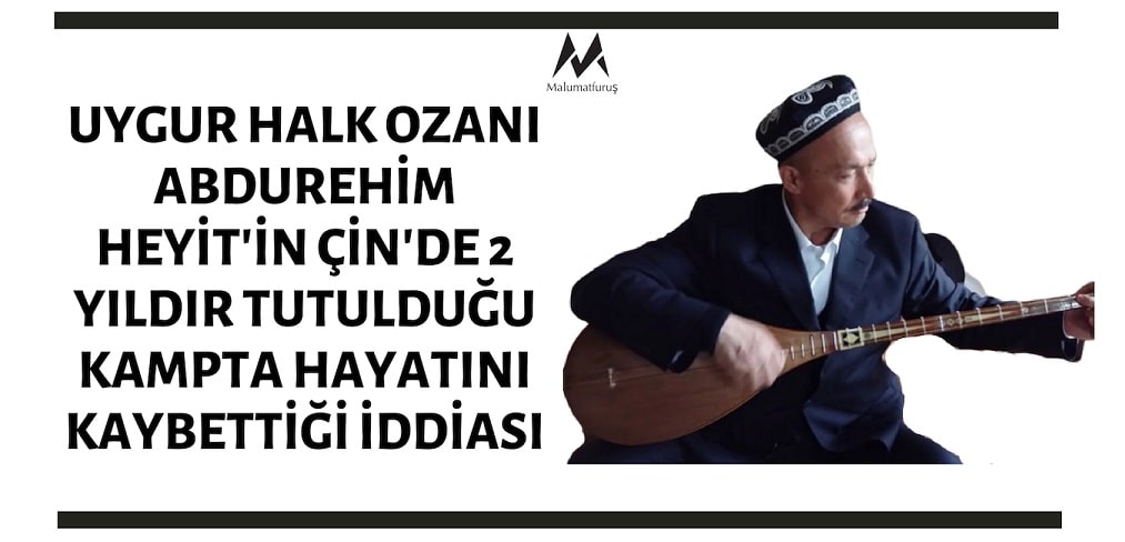 Abdurehim Heyit’in Çin’de Zorla Tutulduğu Kampta Öldüğü İddiası