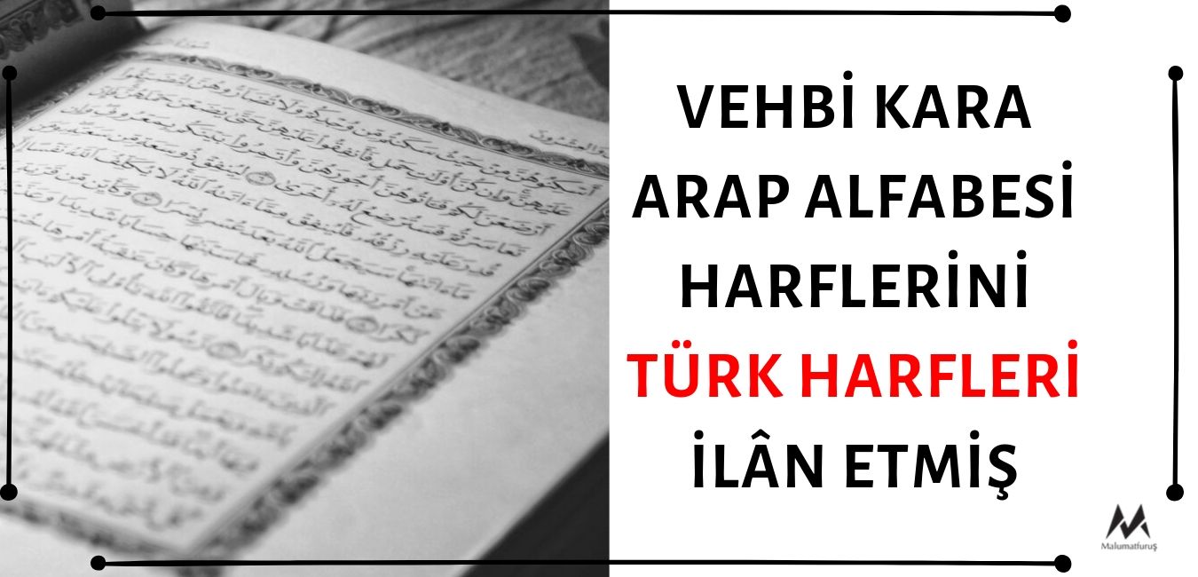 Vehbi Kara Kuran Harflerini İçeren Arap Alfabesi Harflerini Türk Harfleri İlân Etmiş