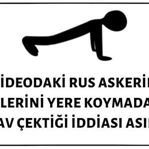 Videodaki Rus Askerin Ellerini Yere Koymadan Şınav Çektiği İddiası Asılsız