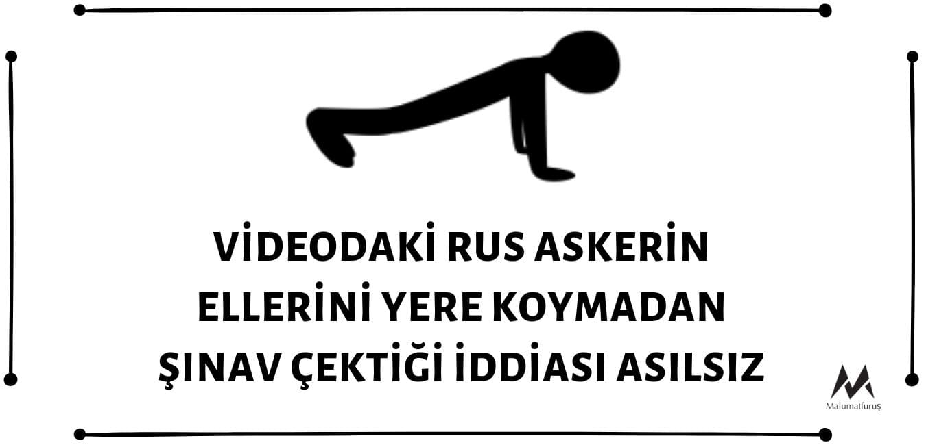 Videodaki Rus Askerin Ellerini Yere Koymadan Şınav Çektiği İddiası Asılsız