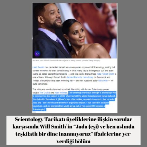 Scientology Tarikatı üyeliklerine ilişkin sorular karşısında Will Smith'in "Jada (eşi) ve ben aslında teşkilatlı bir dine inanmıyoruz" (Jada and I don’t necessarily believe in organized religion) ifadelerini kullandığı belirtilmektedir