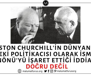 Winston Churchill'in İsmet İnönü'yü Dünyanın En Zeki Politikacısı Olarak Tanımladığı İddiası Asılsız