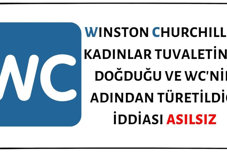 Winston Churchill'in Kadınlar Tuvaletinde Doğduğu ve WC'nin Ad Soyadının Kısaltmasından Türetildiği İddiası Asılsızdır