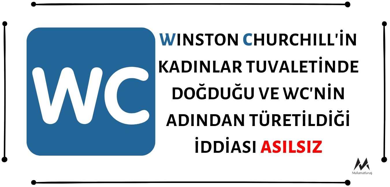 Winston Churchill'in Kadınlar Tuvaletinde Doğduğu ve WC'nin Ad Soyadının Kısaltmasından Türetildiği İddiası Asılsızdır