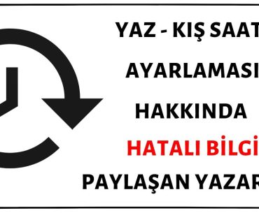 Yaz - Kış Saati Ayarlaması Hakkında Hatalı Bilgi Paylaşan Köşe Yazarları