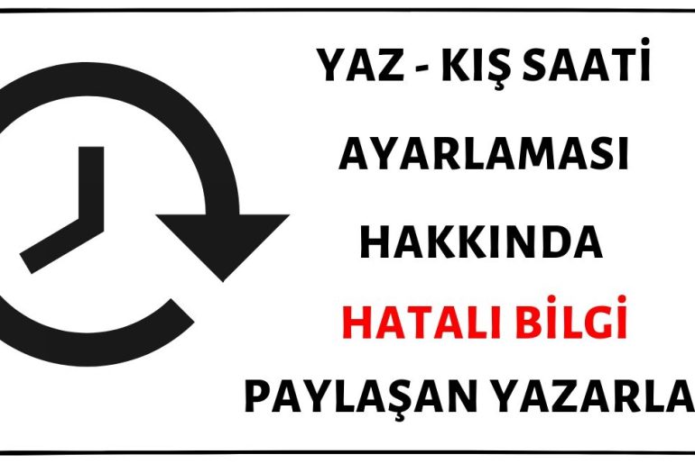 Yaz - Kış Saati Ayarlaması Hakkında Hatalı Bilgi Paylaşan Köşe Yazarları