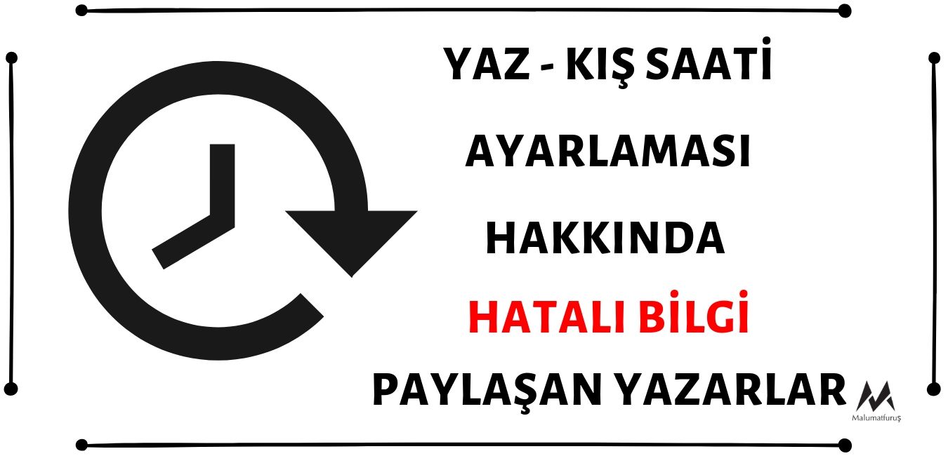 Yaz - Kış Saati Ayarlaması Hakkında Hatalı Bilgi Paylaşan Köşe Yazarları