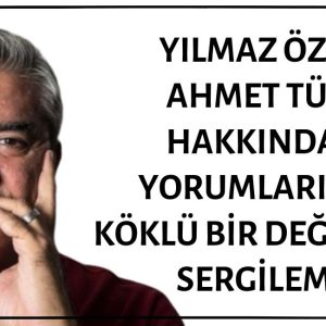 Yılmaz Özdil'in Ahmet Türk Hakkındaki Görüşleri 9 Yılda Tersine Evrilmiş