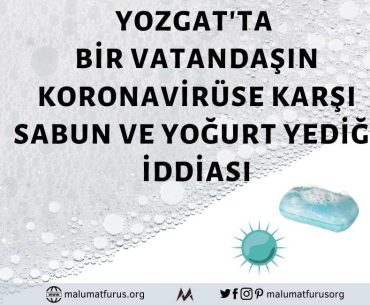 Yozgat'ta Koronavirüsten Korunmak İçin Bir Vatandaşın Arap Sabunu Yediği İddiası Asılsız