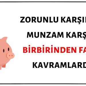 Zorunlu Karşılık ve Munzam Karşılık Birbirinden Farklı Kavramlardır