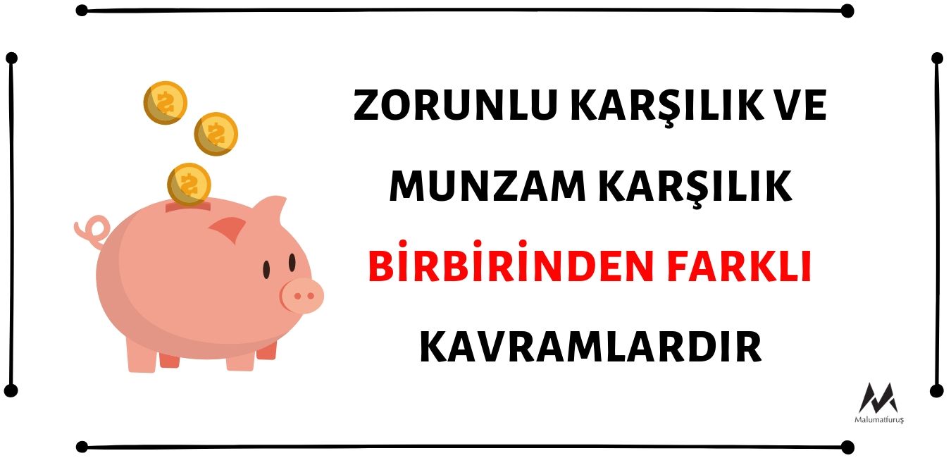 Zorunlu Karşılık ve Munzam Karşılık Birbirinden Farklı Kavramlardır